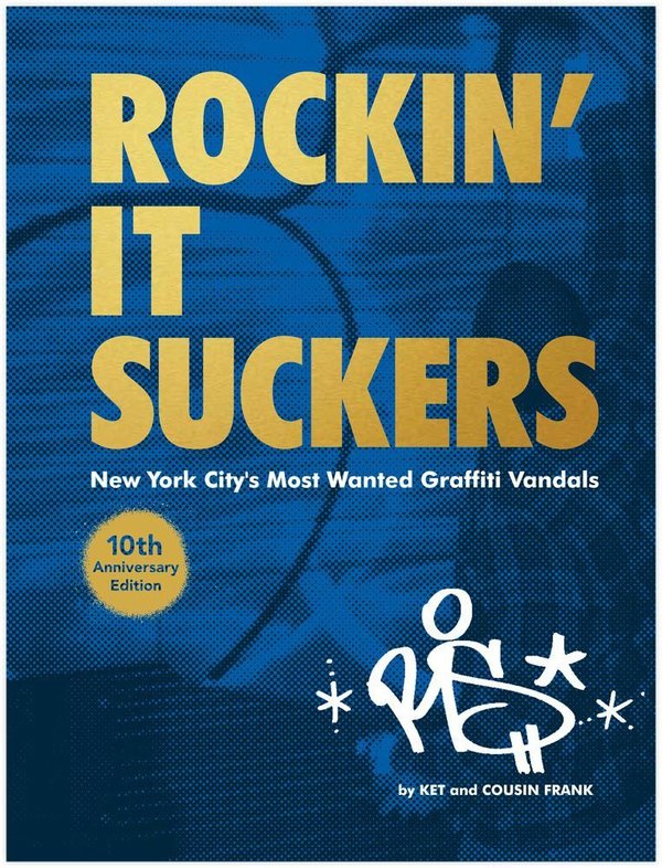 ROCKIN' IT SUCKERS - New York City's Most Wanted Graffiti Vandals